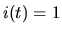 $i(t)=1$