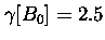 $\gamma [B_0]=2.5$
