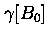 $\gamma [B_0]$