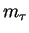 \( m_{\tau } \)