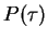\( P(\tau ) \)